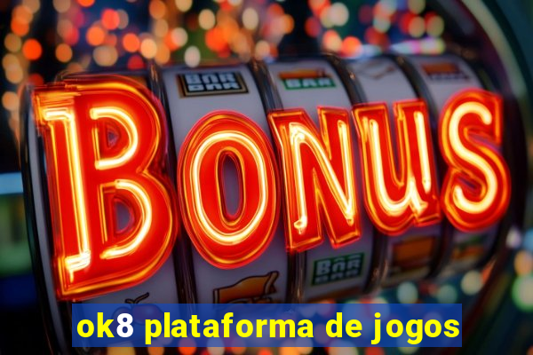 ok8 plataforma de jogos